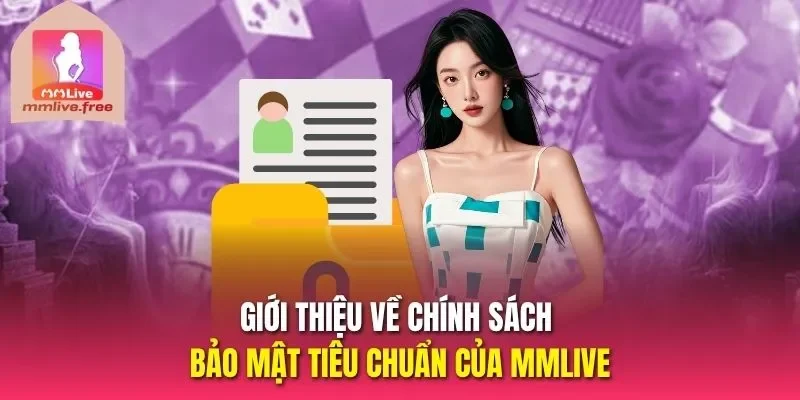 Giới thiệu về chính sách bảo mật tiêu chuẩn của MMLIVE