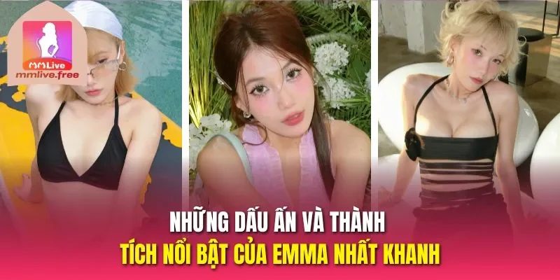 Những dấu ấn và thành tích nổi bật của Emma Nhất Khanh