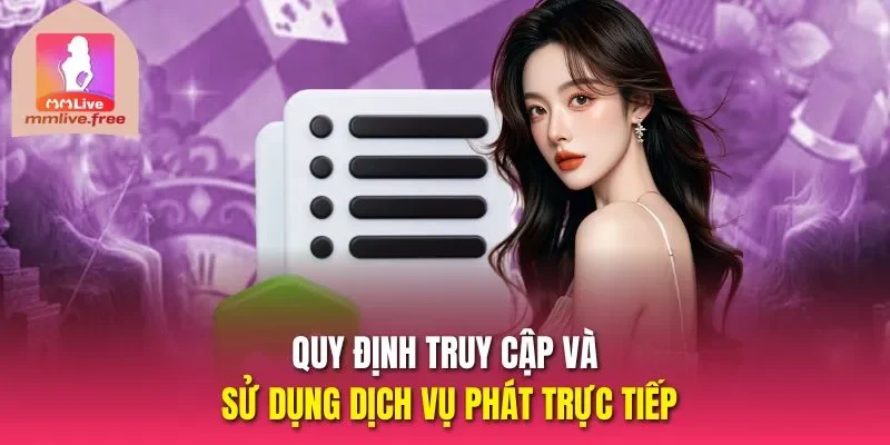 Quy định truy cập và sử dụng dịch vụ phát trực tiếp